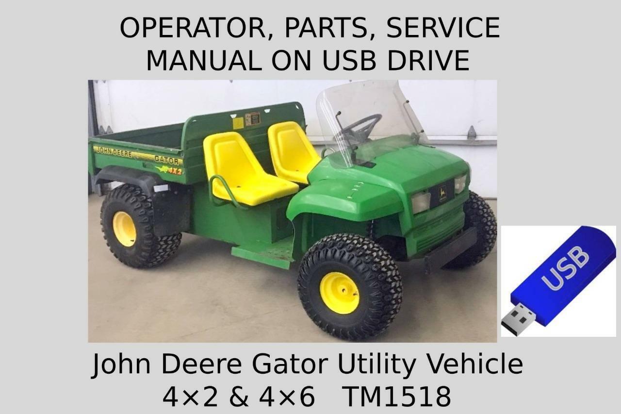 John Deere Gator Utility Vehicle 4×2 & 4×6 Manual Set Service & Parts TM1518 USB